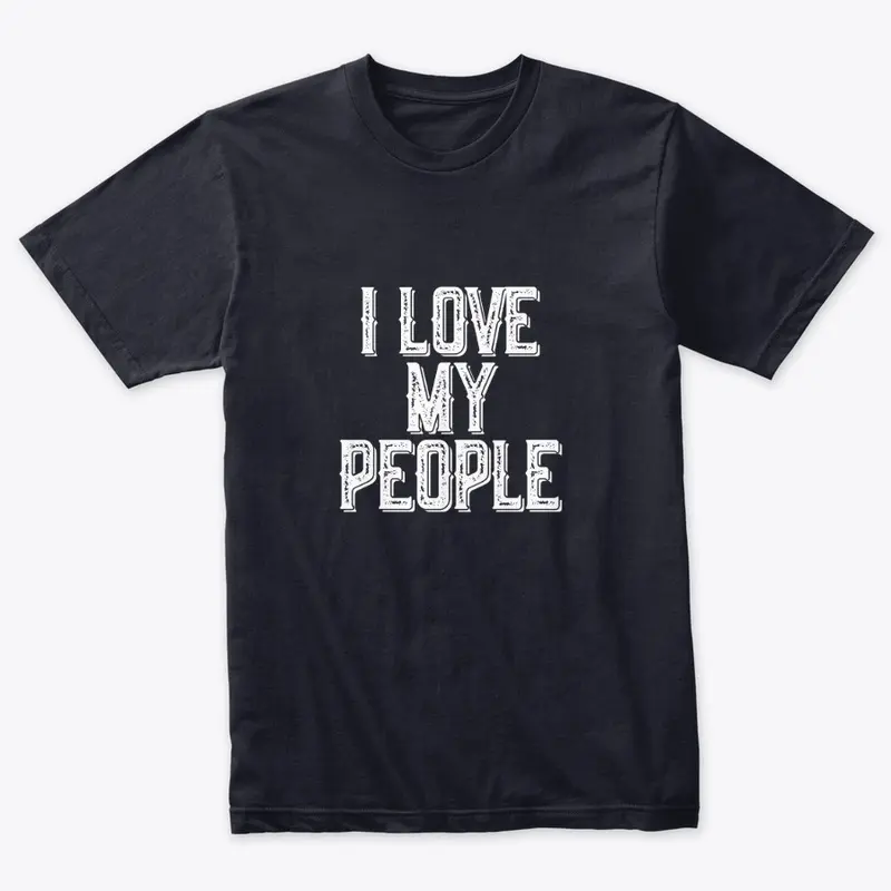 I love My People - White