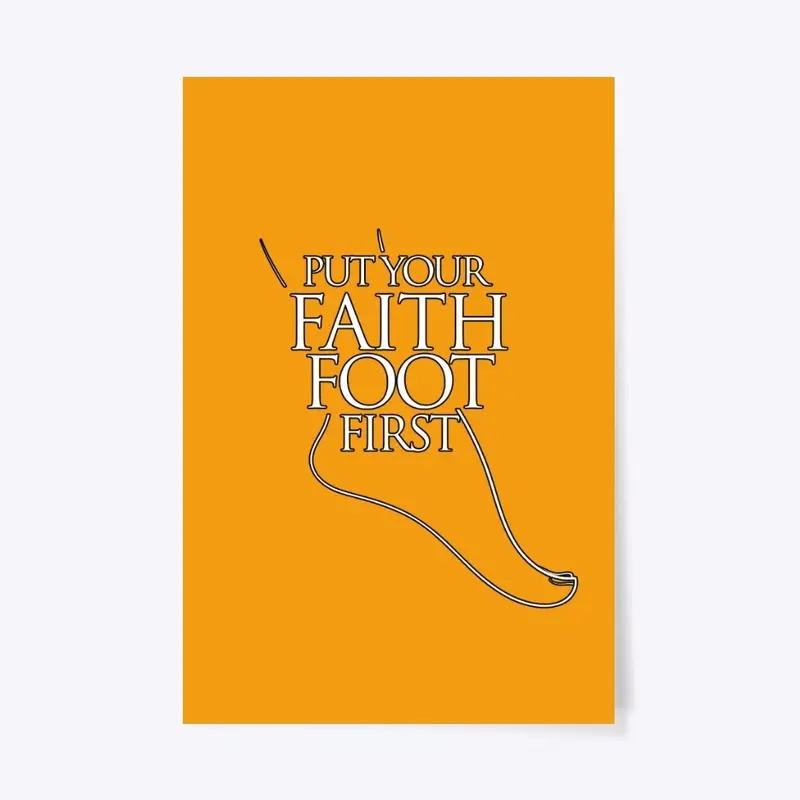 Put Your Faith Foot First