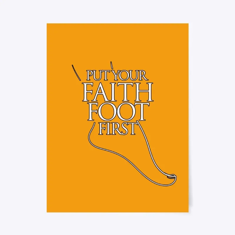 Put Your Faith Foot First