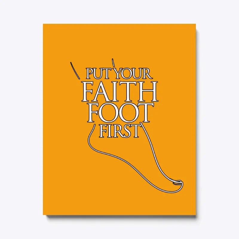 Put Your Faith Foot First