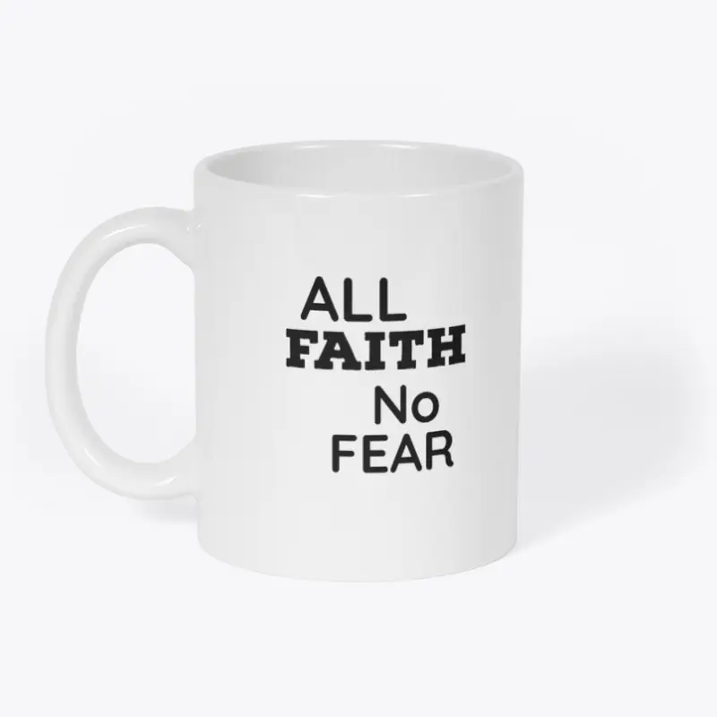 All Faith No Fear - black letters